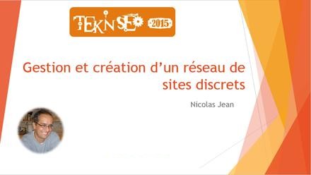 Teknseo 2015 – Gestion d’un réseau de sites discrets